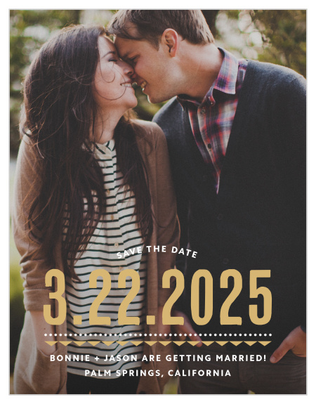 Deco Charm Foil Save-the-Date Cards begin with a photo of the two of you as their foundation, add the date of your wedding in a stunning gold foil, and then finish with the other details of your wedding in small, sheer white typeface at the bottom.