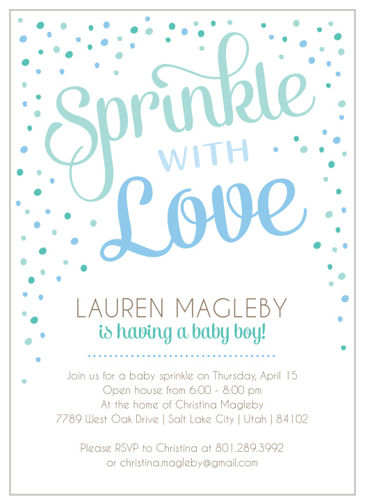 A trio of stunning calligraphies forms the title of our Sprinkle With Love Baby Shower Invitations in gorgeous blue-green hues and surrounded by falling confetti in those same colors.