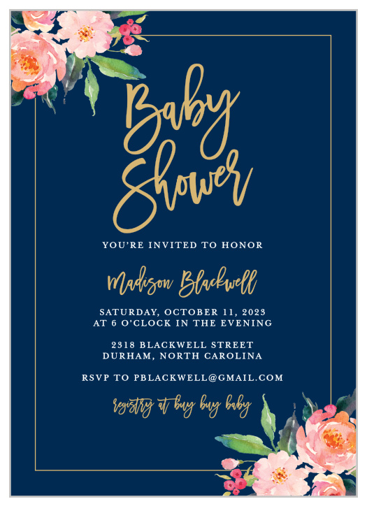 Flowered Frame Baby Shower Invitations provide a stunning relief for your invitational text. Bright floral images decorate opposing corners, forming a diagonal cradle for the golden calligraphy and white print spelling out the details- and guaranteeing a beautiful style for your beautiful day.