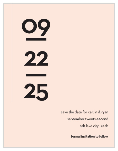 Our Minimal Type Save-the-Date Cards are the definition of modern minimalism.