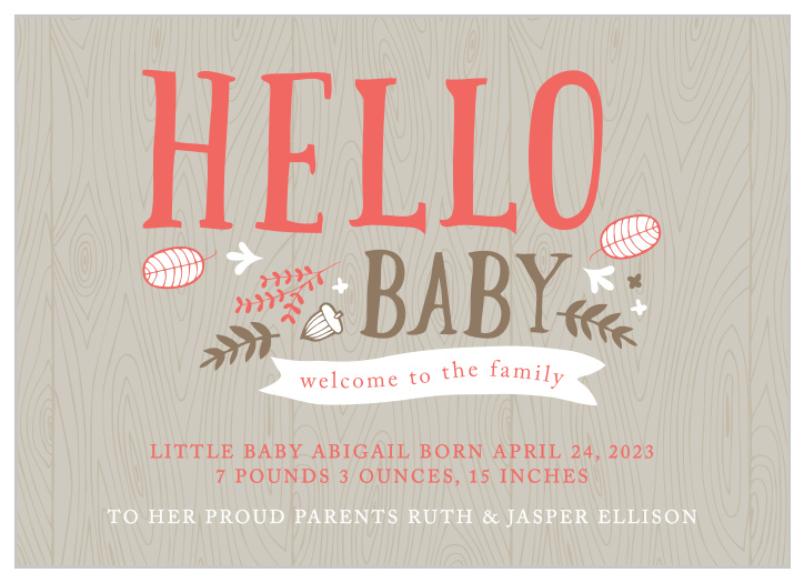 The Wood Grain Hello baby announcement offers sophistication and style. You will have over 150 different fonts to select from so you can make sure you can match your style. The Byron is just to cute and fun.