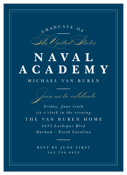 It's time to celebrate your graduation! Invite your closest supporters to celebrate with our Naval Academy Graduation Invitations. 