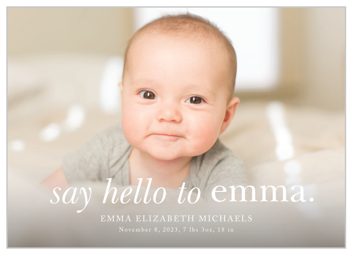 Say Hello Birth Announcements are excellent for introducing your little one to your closest family and friends.