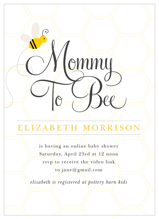 Let your friends and family know you'll bee a mom with our Mommy to Bee Long Distance Baby Shower Invitations!