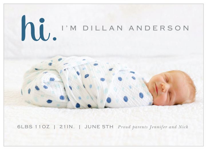 Our Hi Baby birth announcements put the most important part first....the photo of your new little one.